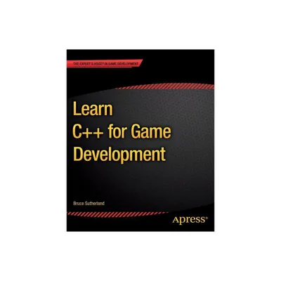 Learn C++ for Game Development - by Bruce Sutherland (Paperback)