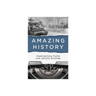 Amazing History - by Publications International Ltd (Paperback)