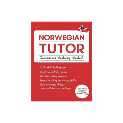 Norwegian Tutor: Grammar and Vocabulary Workbook (Learn Norwegian with Teach Yourself) - by Guy Puzey & Elettra Carbone (Paperback)