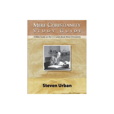 Mere Christianity Study Guide - (CS Lewis Study) by Steven Urban (Paperback)