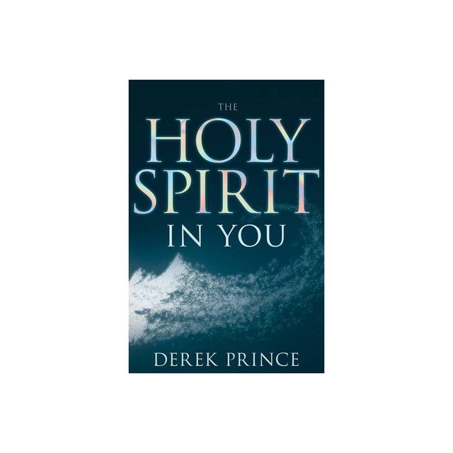 The Holy Spirit in You - by Derek Prince (Paperback)