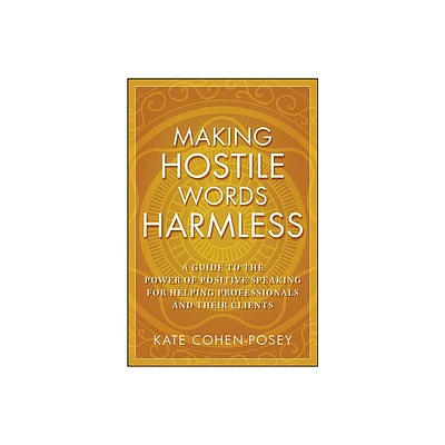 Making Hostile Words Harmless - by Kate Cohen-Posey (Paperback)