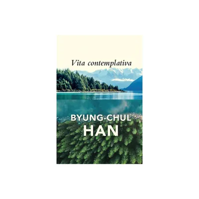 Vita Contemplativa - by Byung-Chul Han (Paperback)