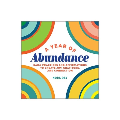 A Year of Abundance - (Year of Daily Reflections) by Nora Day (Paperback)