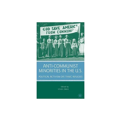 Anti-Communist Minorities in the U.S. - by I Zake (Hardcover)