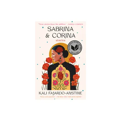 Sabrina & Corina - by Kali Fajardo-Anstine (Paperback)