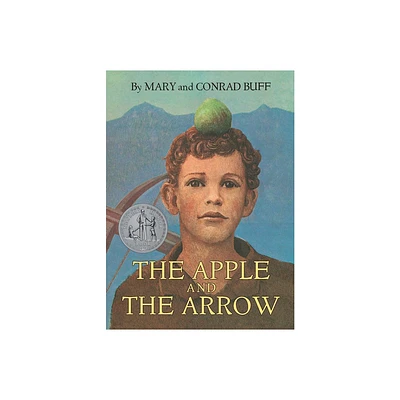 The Apple and the Arrow - by Conrad Buff & Mary Buff (Paperback)