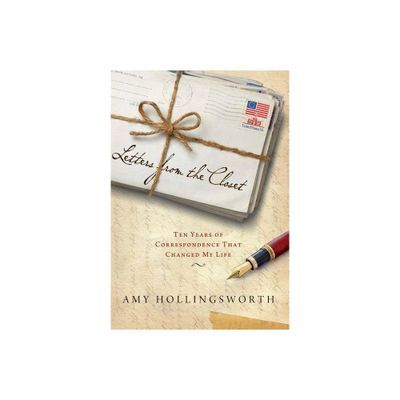 Letters from the Closet - by Amy Hollingsworth (Paperback)