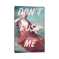 Dont Rush Me by Grace Digital Art Co Unframed Wall Canvas