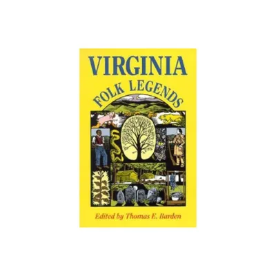 Virginia Folk Legends - (Publications of the American Folklore Society. New Series) Annotated by Thomas E Barden (Paperback)