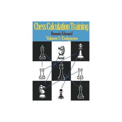 Chess Calculation Training Volume 2 - by Romain Edouard (Paperback)