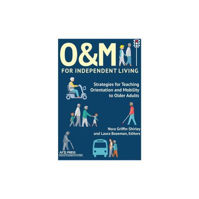 O&M for Independent Living - by Nora Griffin-Shirley & Laura Bozeman (Paperback)