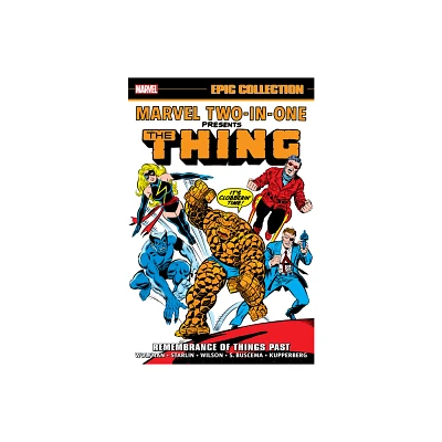 Marvel Two-In-One Epic Collection: Remembrance of Things Past - by Marv Wolfman & Marvel Various (Paperback)