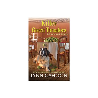 Killer Green Tomatoes - (Farm-To-Fork Mystery) by Lynn Cahoon (Paperback)