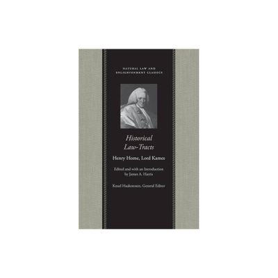 Historical Law-Tracts - (Natural Law and Enlightenment Classics) by Henry Home Lord Kames (Paperback)