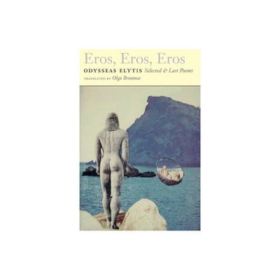 Eros, Eros, Eros - by Odysseas Elytis (Paperback)