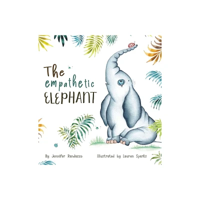 The Empathetic Elephant - Large Print by Jennifer Randazzo (Hardcover)