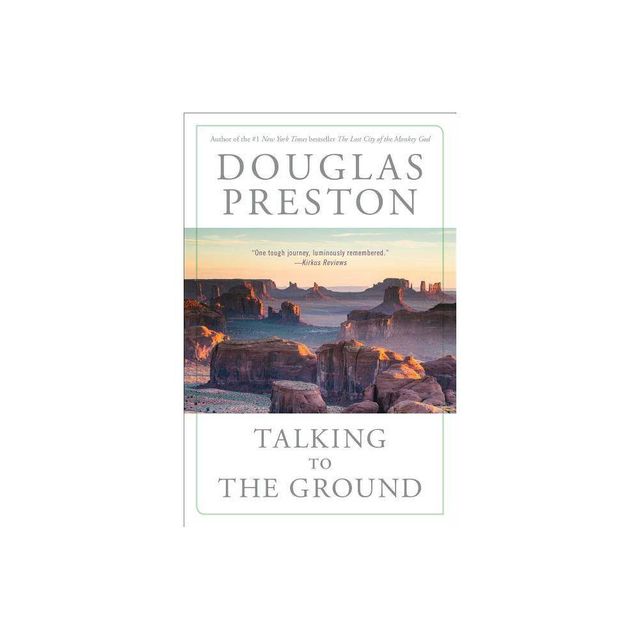 Talking to the Ground - by Douglas Preston (Paperback)