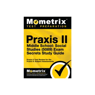 PRAXIS II Middle School: Social Studies (5089) Exam Secrets Study Guide - (Secrets (Mometrix)) by Mometrix Teacher Certification Test Team