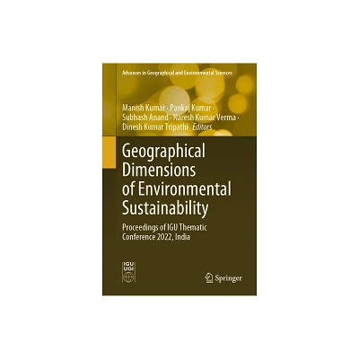 Geographical Dimensions of Environmental Sustainability - (Advances in Geographical and Environmental Sciences) (Hardcover)