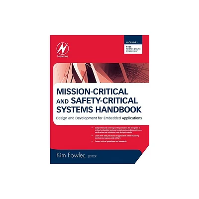 Mission-Critical and Safety-Critical Systems Handbook - by Kim Fowler (Hardcover)