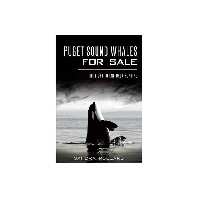 Puget Sound Whales for Sale - by Sandra Pollard (Paperback)