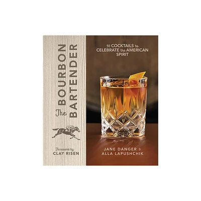 The Bourbon Bartender - by Jane Danger & Alla Lapushchik (Hardcover)