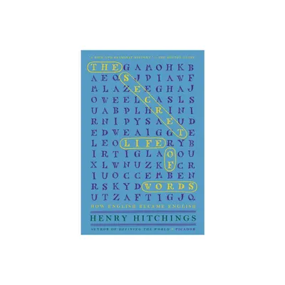 The Secret Life of Words - by Henry Hitchings (Paperback)