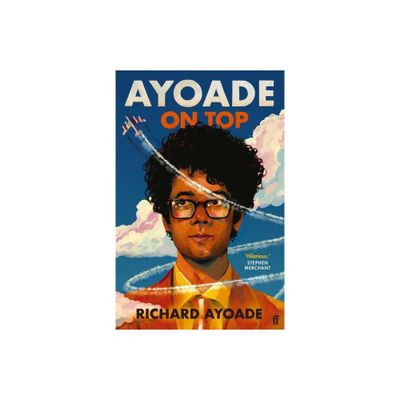 Ayoade on Top - by Richard Ayoade (Paperback)