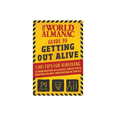 The World Almanac Guide to Getting Out Alive - (Paperback)