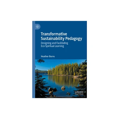 Transformative Sustainability Pedagogy - by Heather Burns (Hardcover)