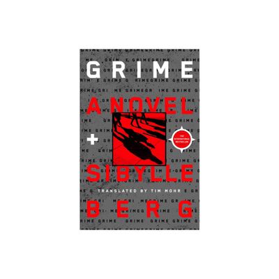 Grime - by Sibylle Berg (Paperback)