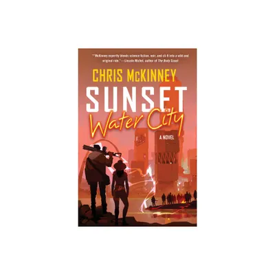 Sunset, Water City - (The Water City Trilogy) by Chris McKinney (Paperback)