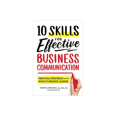 10 Skills for Effective Business Communication - by Jessica Higgins (Paperback)