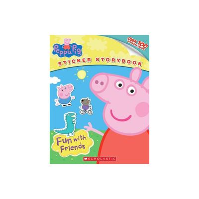 Peppa Fun with Friends Sticker - by Scholastic (Paperback)