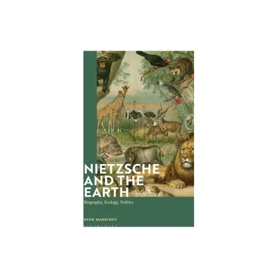 Nietzsche and the Earth - by Henk Manschot (Hardcover)