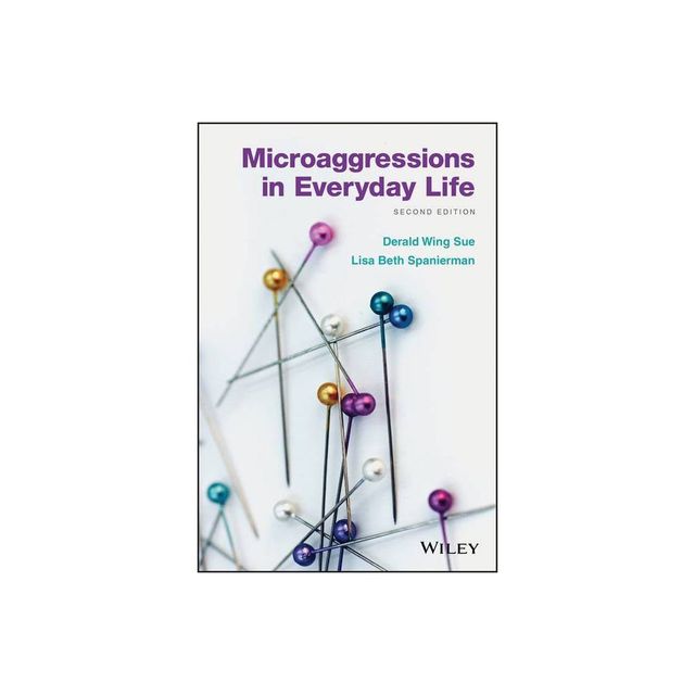 Microaggressions in Everyday Life - 2nd Edition by Derald Wing Sue & Lisa Spanierman (Paperback)