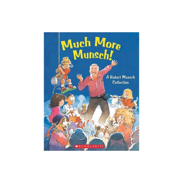 Much More Munsch! - by Robert Munsch (Hardcover)