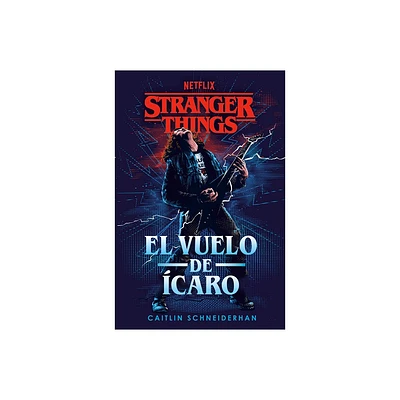 Stranger Things: El Vuelo de caro / Stranger Things: Icaruss Flight - by Caitlin Schneiderhan (Paperback)