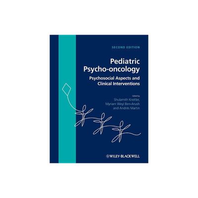 Pediatric Psycho-oncology - 2nd Edition by Shulamith Kreitler & Myriam Weyl Ben-Arush & Andrs Martin (Hardcover)