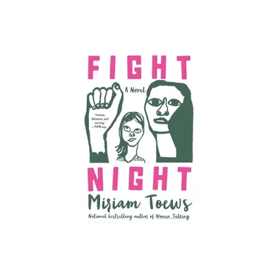 Fight Night - by Miriam Toews (Paperback)