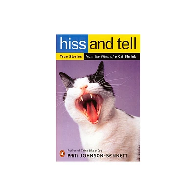 Hiss and Tell - by Pam Johnson-Bennett (Paperback)