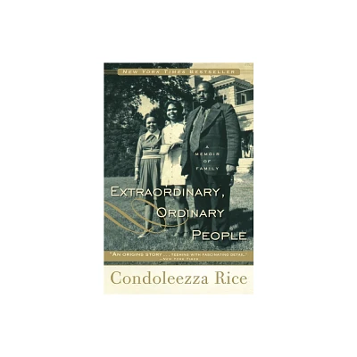 Extraordinary, Ordinary People - by Condoleezza Rice (Paperback)