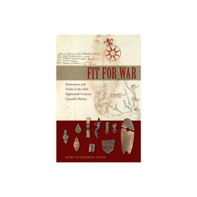 Fit for War - (Florida Museum of Natural History: Ripley P. Bullen) by Mary E Fitts (Hardcover)