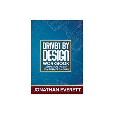 Driven by Design Workbook - by Jonathan Everett (Paperback)