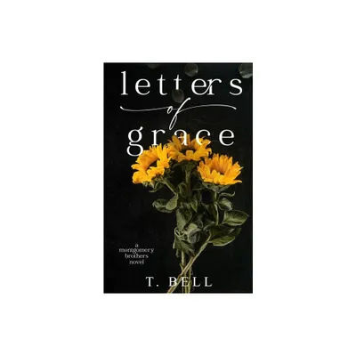 Letters of Grace - (Montgomery Brothers) by T Bell (Paperback)