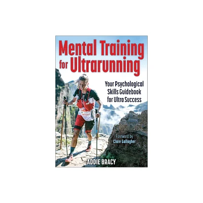 Mental Training for Ultrarunning - by Addie J Bracy (Paperback)