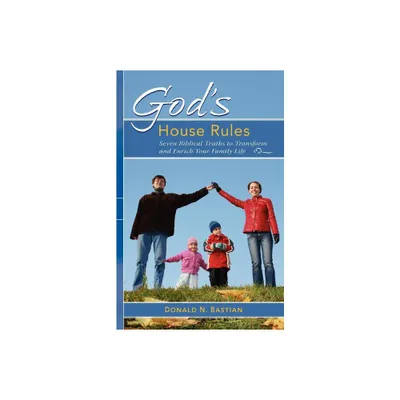 Gods House Rules - by Donald N Bastian (Paperback)