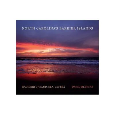 North Carolinas Barrier Islands - by David Blevins (Hardcover)