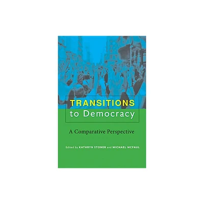 Transitions to Democracy - by Kathryn Stoner & Michael McFaul (Paperback)